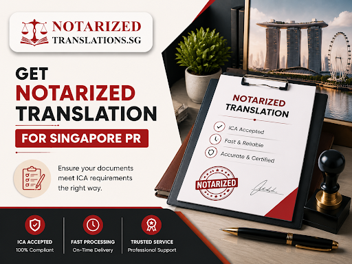 How to Get Notarized Translation for Singapore PR Application