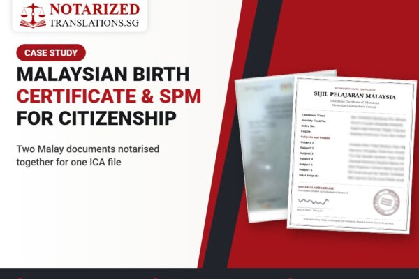 A Malaysian Birth Certificate and an SPM, Notarised Together for a Singapore Citizenship File
